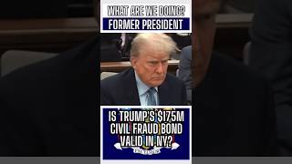 Is Trump's $175M civil fraud bond valid in New York?