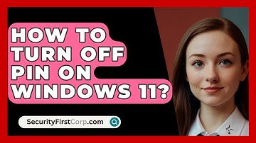 How To Turn Off PIN On Windows 11? - SecurityFirstCorp.com