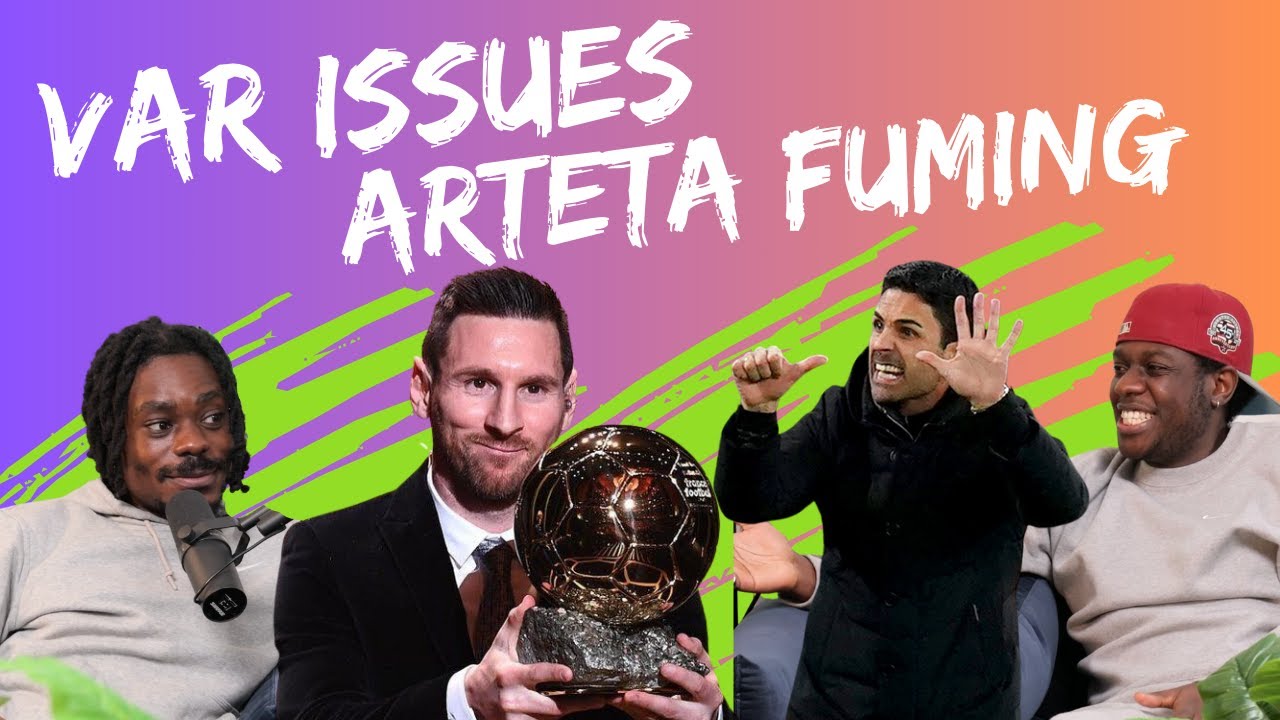 ARSENAL ROBBED!!, VAR issues, BALLON D’OR talk - YouTube