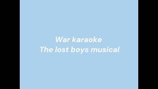 War karaoke from the Lost Boys Musical!!