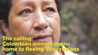 The calling: Colombian woman opens home to fleeing Venezuelans