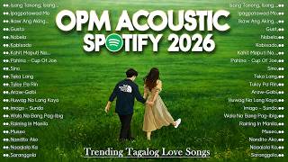 🌸 OPM Acoustic Songs 2026 ❤️ Best Filipino Love Songs | Trending Tagalog Music Playlist