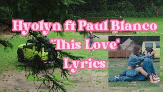 Hyolyn - This Love (feat Paul Blanco) Lyrics | @OfficialHyolyn
