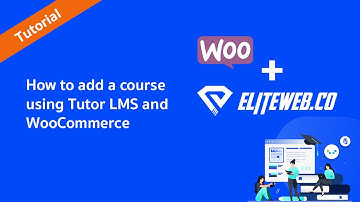 How to add a course using Tutor LMS and WooCommerce for WordPress