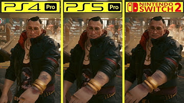 Cyberpunk 2077 Nintendo Switch 2 vs PS4 Pro & PS5 & PS5 Pro Early Graphics Comparison