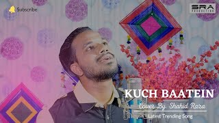 Kuch Baatein | Cover Song | jubin Nautiyal | Payal Dev | Shahid Raza