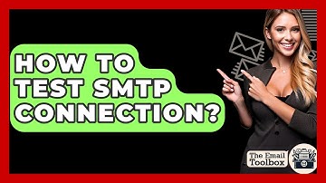 How To Test SMTP Connection? - TheEmailToolbox.com