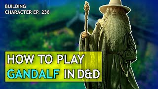 How to Play Gandalf in Dungeons & Dragons (Lord of the Rings Build for D&D 5e)