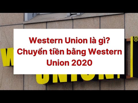 Western Union là gì? Chuyển tiền bằng Western Union 2020 | Foci