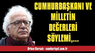 Orhan Bursali Cumhurbaşkani Ve Mi̇lleti̇n Değerleri̇ Söylemi̇ Nedi̇r Bu? - Sesli̇ Köşe Yazisi