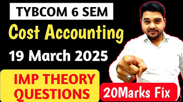 2025 Cost Accounting Imp Theory Questions | TYBCOM 6 SEM Cost Accounting Imp Short notes Question