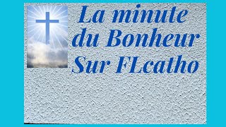 30 mai - N° 79 - La Minute du Bonheur !