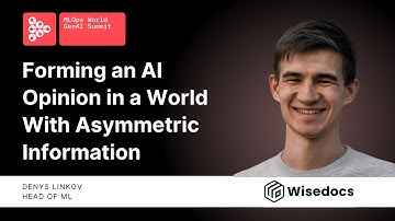 Het vormen van een AI-mening in een wereld met asymmetrische informatie | Denys Linkov, Wisedocs