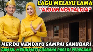 Download Lagu 🎵 LAGU MELAYU LAMA ALBUM NOSTALGIA ‼️ MERDU MENDAYU SAMPAI SANUBARI @May_Journey MP3 Download Lagu 🎵 LAGU MELAYU LAMA ALBUM NOSTALGIA ‼️ MERDU MENDAYU SAMPAI SANUBARI @May_Journey MP3