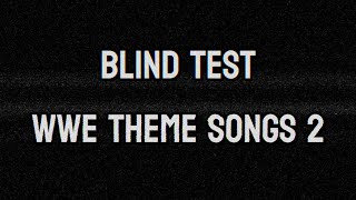 Blind Test Wwe Theme Songs Ii 30 Theme Songs