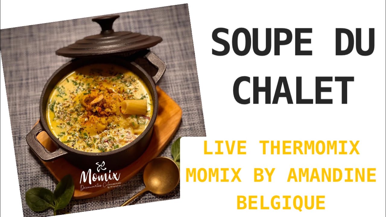 Live Thermomix / Soupe du chalet - Recette montagnarde et gourmande