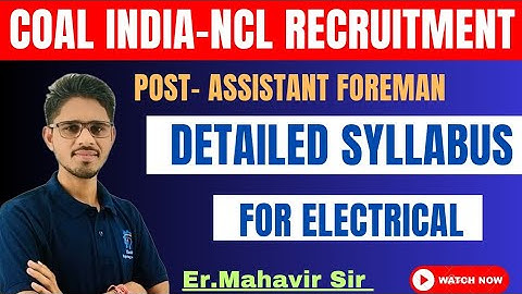 COAL INDIA NCL RECRUITMENT SYLLABUS 2024 || NCL FOREMAN ASSISTANT SYLLABUS 2024 || NCL SYLLABUS 2024