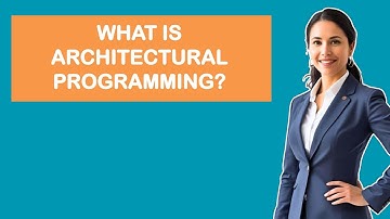 What is Architectural Programming?