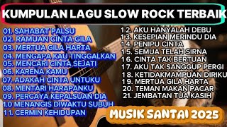 🎵ALBUM MUSIK ROCK TERBARU | SAHABAT PALSU, ADAKAH CINTA UNTUK KU LAGU POPULER TERBAIK