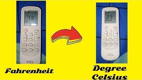 TCL Aircon remote Fahrenheit to Degree Celsius