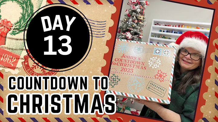 DAY 13 || Jenny's Countdown To Christmas 2025 || MSQC Advent Quilt Box!