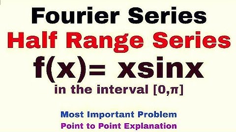 19. Fourier Series | Half Range Series | Problem#2 | Cosine Series | Complete Concept