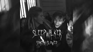 Sleepwalker // Slowed