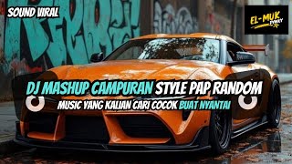 Download Lagu DJ MASHUP STYLE PAP RANDOM DJ CAMPURAN REMIX VIRAL TIKTOK TERBARU SLOW MENGKANE MP3 Download Lagu DJ MASHUP STYLE PAP RANDOM DJ CAMPURAN REMIX VIRAL TIKTOK TERBARU SLOW MENGKANE MP3