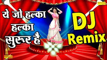 Ye Halka Suroor Hai | Dj Remix Song | Most Popular Song | Superhit Dj Songs