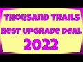 Thousand Trails Best Upgrade Deal of 2022