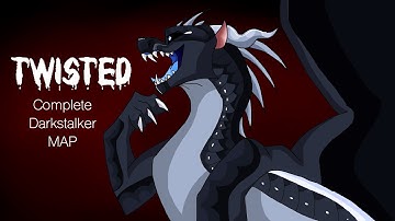 Twisted | COMPLETE Darkstalker MAP | Wings of Fire