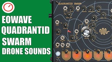Eowave Quadrantid Swarm Hybrid Synthesizer - Drones & FX Sounds | SYNTH ANATOMY