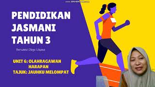 PENDIDIKAN JASMANI TAHUN 3 - JAUHKU MELOMPAT (ASAS LOMPATAN)