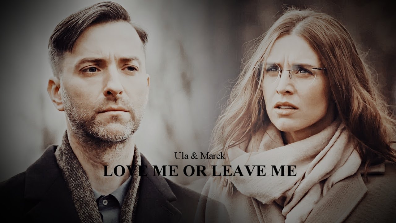 Ula i Marek || Love Me Or Leave Me