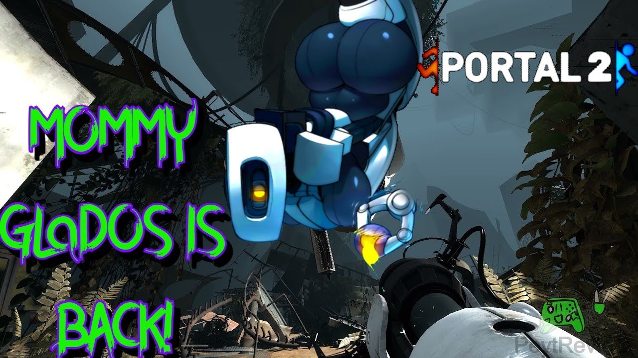 GlaDOS Mommy is Back! Portal 2 -Part 1 - YouTube