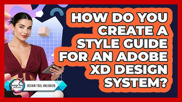 How Do You Create A Style Guide For An Adobe XD Design System? - Design Tool Unlocked