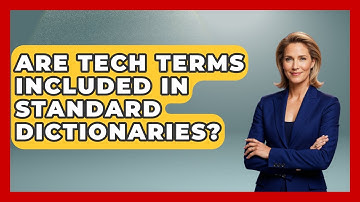 Are Tech Terms Included in Standard Dictionaries? | Tech Terms Explained News