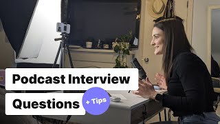 Best Podcast Interview Tips + 30 Great Interview Questions