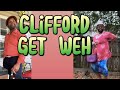 Clifford get weh