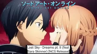 Lost Sky - Dreams pt. II (feat. Sara Skinner) [NCS Release] - SAO AMV