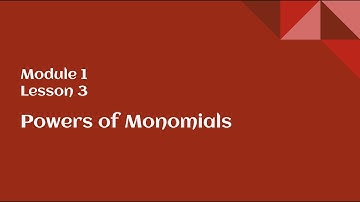 8th Grade Module 1 Lesson 3 – Powers of Monomials