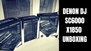 Denon DJ SC6000 &amp; X1850 Unboxing