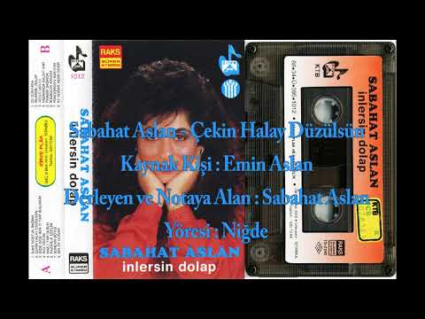 Sabahat Aslan - Çekin Halay Düzülsün