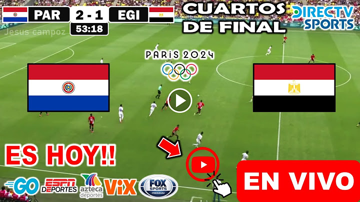 En Vivo: Paraguay vs Egipto, Ver Partido Paraguay vs. Egipto, donde ver Fútbol Juegos Olímpicos 2024