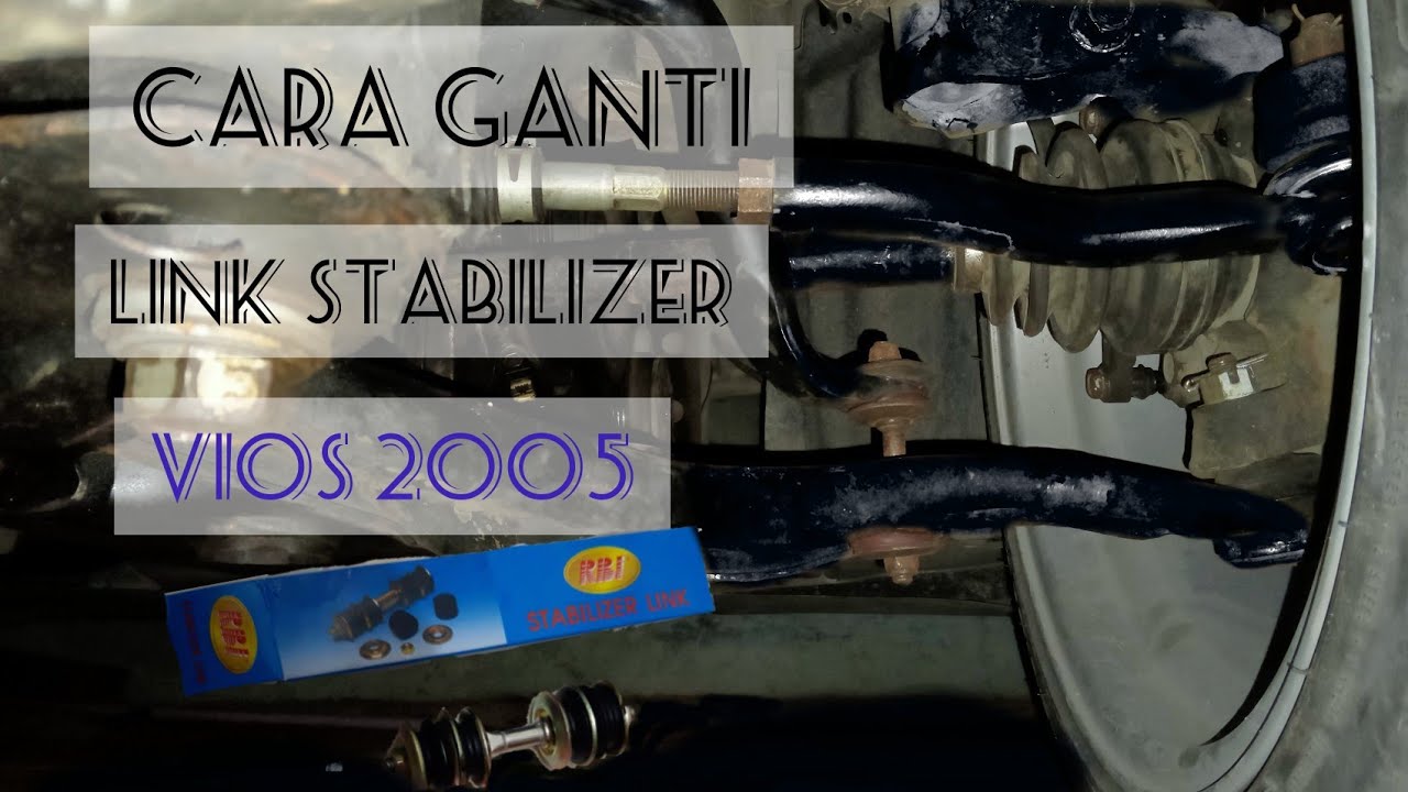Stabilizer Link Rbi Ganti Link Stabilizer Vios 2005 Pakai Merek RBI - YouTube
