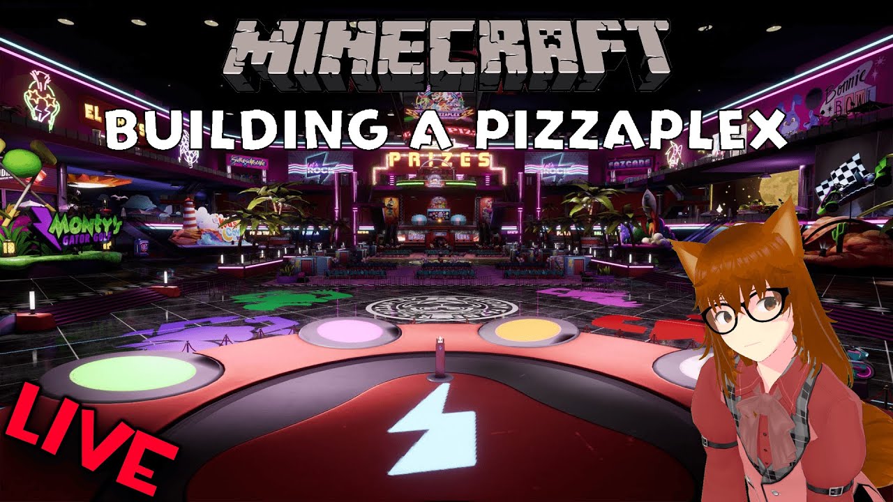 [LIVE] FNAF IN MINECRAFT | BUILDING A CUSTOM PIZZAPLEX?| 4 (FINALE!??!)