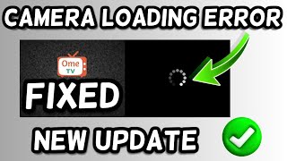 How to fix Ome TV loading screen problem | Fix ometv camera loading error