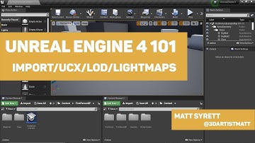 Unreal Engine 4 101: Import-UCX-Lightmaps-LODs