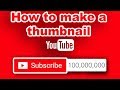 How to make a youtube custom thumbnail