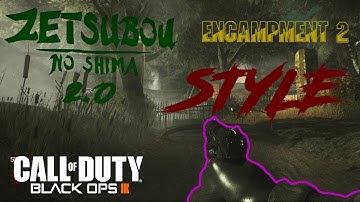 ZETSUBOU NO SHIMA 2.0 STYLE | Call of Duty Black Ops 3 Mod | ZNS Encampment 2
